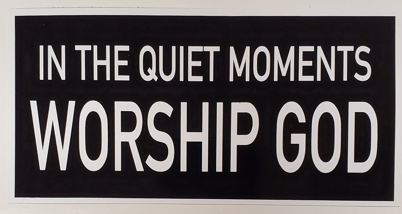 In Quit Moments Worship God Bumper Sticker