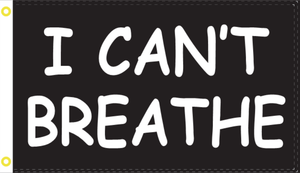 I Can't Breath 3'X5' Flag Rough Tex® 100D