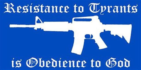 Resistance To Tyrants Is Obedience To God - Bumper Sticker