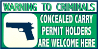 Warning To Criminals Concealed Carry Permit Holders Are Welcome Here Bumper Sticker