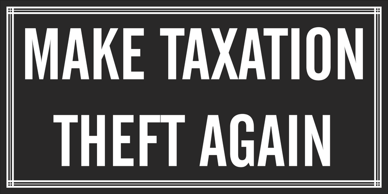 Make Taxation Theft Again  - Bumper Sticker