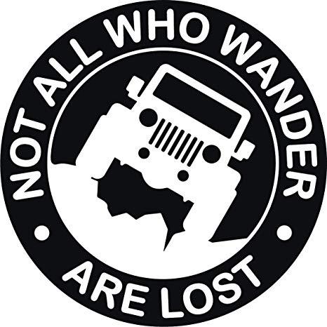 Not All Who Wander Are Lost Off Road Jeep