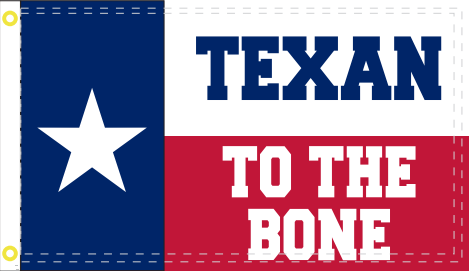 Texan To The Bone 3'X5' Flag ROUGH TEX® 100D
