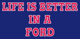 Life Is Better In A Ford Bumper Sticker